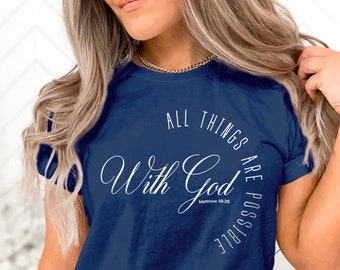 With God All Things Are Possible Tshirt Jewish Tee Christian Quotes Sayings Inspiration Bravery Prayer Illness Scripture Religious Bible tee