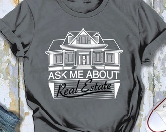 Real Estate Shirt Ask Me About Real Estate Closing Gifts Realtor Shirt Ask Me About Mortgages Mortgage Tee Loan Officer House Home Buying