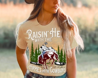 Raisin Hell With The Hippies and the cowboys Western Graphic Tee Tshirt Boho Western Shirt Western Shirt Cowgirl Shirt Nashville Cody Jinks