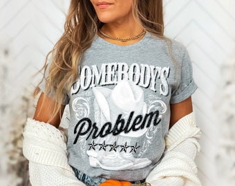 Somebody’s Problem Shirt Nashville Tennessee women concert tees Country music lyrics concert tshirts Western Cowboy Boho Cowgirl Tee shirt