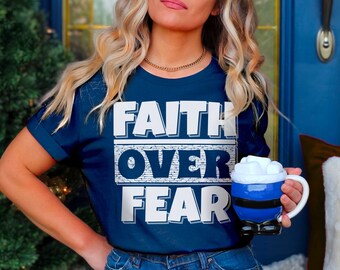 Faith Over Fear Tshirt Jewish Tee Christian Quotes Sayings Inspiration Bravery Anxiety Chronic Illness Scripture Religious Bible Torah Shirt