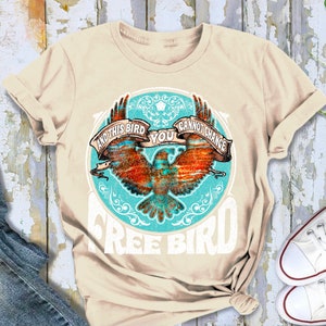 Free Bird Shirt Boho TShirt Phoenix Rising Free Bird Tee Eagle Shirt Thunderbird Shirt Retro Vintage Inspired Music Shirt Classic Rock Quote Sand / Natural