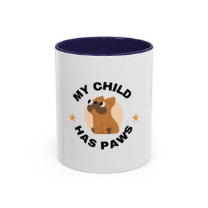 Dog Lover&#39;s Coffee Mug - My Child Has Paws, Animal Lover Gift, Pet Owner Ceramic Mug, Coffee, Tea, Unique Gift Idea