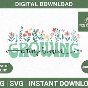 Growing a Tiny Human Floral SVG PNG, Cute Pregnancy Announcement Tee Design Svg Png, Funny Maternity svg png, New Mom Gift, Baby Shower Gift