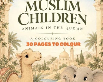 May include: A colouring book titled 30 Different Animals Muslim Children Animals in the Qur'an A Colouring Book 30 Pages to Colour. The cover features a camel, lamb, kitten, frog, and bird in front of a mosque and palm trees.