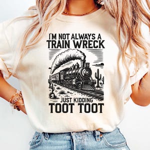 Chemise drôle épave de train, chemise Toot Toot, chemise drôle, chemise humour, chemise Je plaisante, chemise drôle de santé mentale, chemise humour désordre