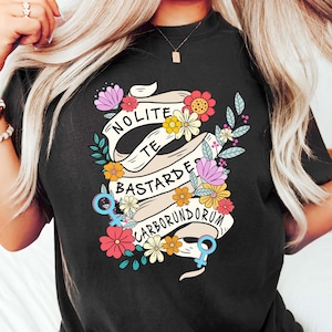 Floral Nolite Te Bastardes Carborundorum Shirt, Don&#39;t Let the Bastards Grind You Down Tee, Subtle Feminist Shirt, Women&#39;s Rights Shirt