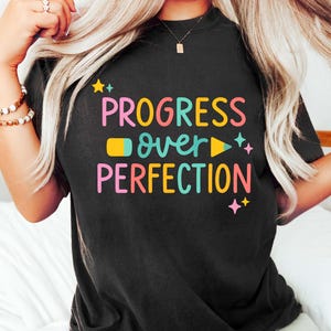 Progress Over Perfection Shirt, Teacher Shirt, Teacher Motivational Shirt, Teaching Shirt, Teacher Gift, Back to School Shirt, First Day Tee