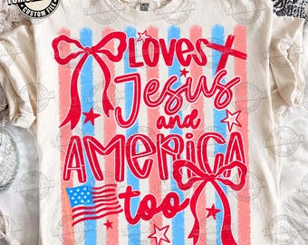 Love Jesus And America Too Png, Coquette USA Png, Patriotic Png, Retro 4th Of July Png, Girly USA Png, Independence Day, Sublimation File