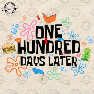 May include: A digital design with the text "ONE HUNDRED DAYS LATER" in large black letters, surrounded by cartoon elements like a burger, bubbles, and sea plants. The design includes a graduation cap and a book.