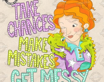 Back To School Png , Teacher Life Png, Take Chances Make Mistakes Get Messy Png, School Bus Png, Teacher, Magic School Png, Sublimation File