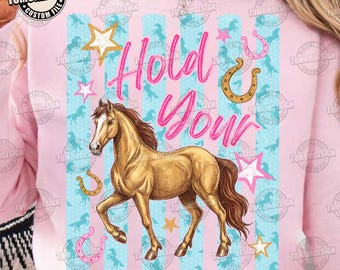 Hold Your Horses PNG, Horse PNG, Trending PNG, Catch Phrase Png, Rodeo Pngg, Boutique Png, Preppy Png, Girly Png, Sublimation File