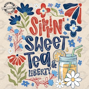 Sippin&#39; Sweet Tea And Liberty Png, Independence Day Png, Patriotic Png, America Png, Boho Foral Png, 4th Of July Designs, Sublimation File