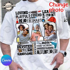 May include: White t-shirt with the word "DAD" in large letters, incorporating family photos. Surrounding the word are words like "Loving," "Hero," and "Brave," along with tools and a construction hat. The shirt has the text "Change photo" on it.