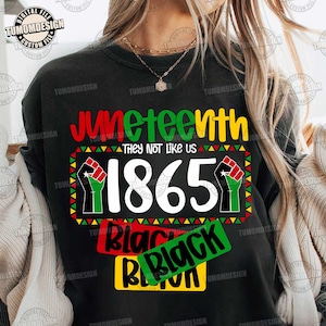 Sie mögen uns nicht, 1865 Afro America Png, Juni, Freiheit Shirt Design, Juni Karte Sublimation, Juni schwarz, Sublimationsdatei