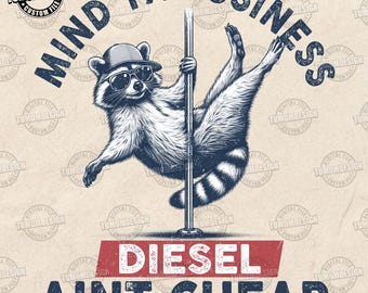 Mind Ya Business Diesel Aint Cheap Png, Fathers Day Gift Png, Retro Father Png, Raccoon Png, Best Dad Ever, Retro Dad Png, Sublimation File