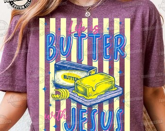 Striped Life Is Butter With Jesus PNG, Butter PNG, Spring PNG, Whimsy Png, Girly Png, Stripes Png,  Love Like Jesus Png, Sublimation File