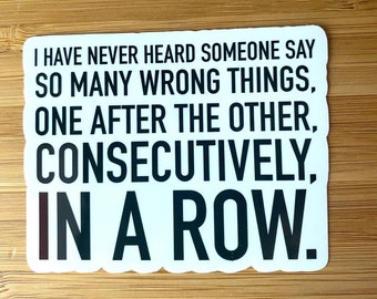 I've never heard someone say so many wrong things || David Rose Quote || David Rose Sticker || Schitts creek gift sticker