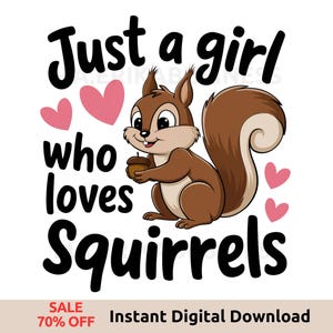 Może przedstawiać: Uroczy kreskówkowy wiewiórka trzymająca żołędź z tekstem "Just a girl who loves squirrels" i różowymi sercami wokół obrazu.