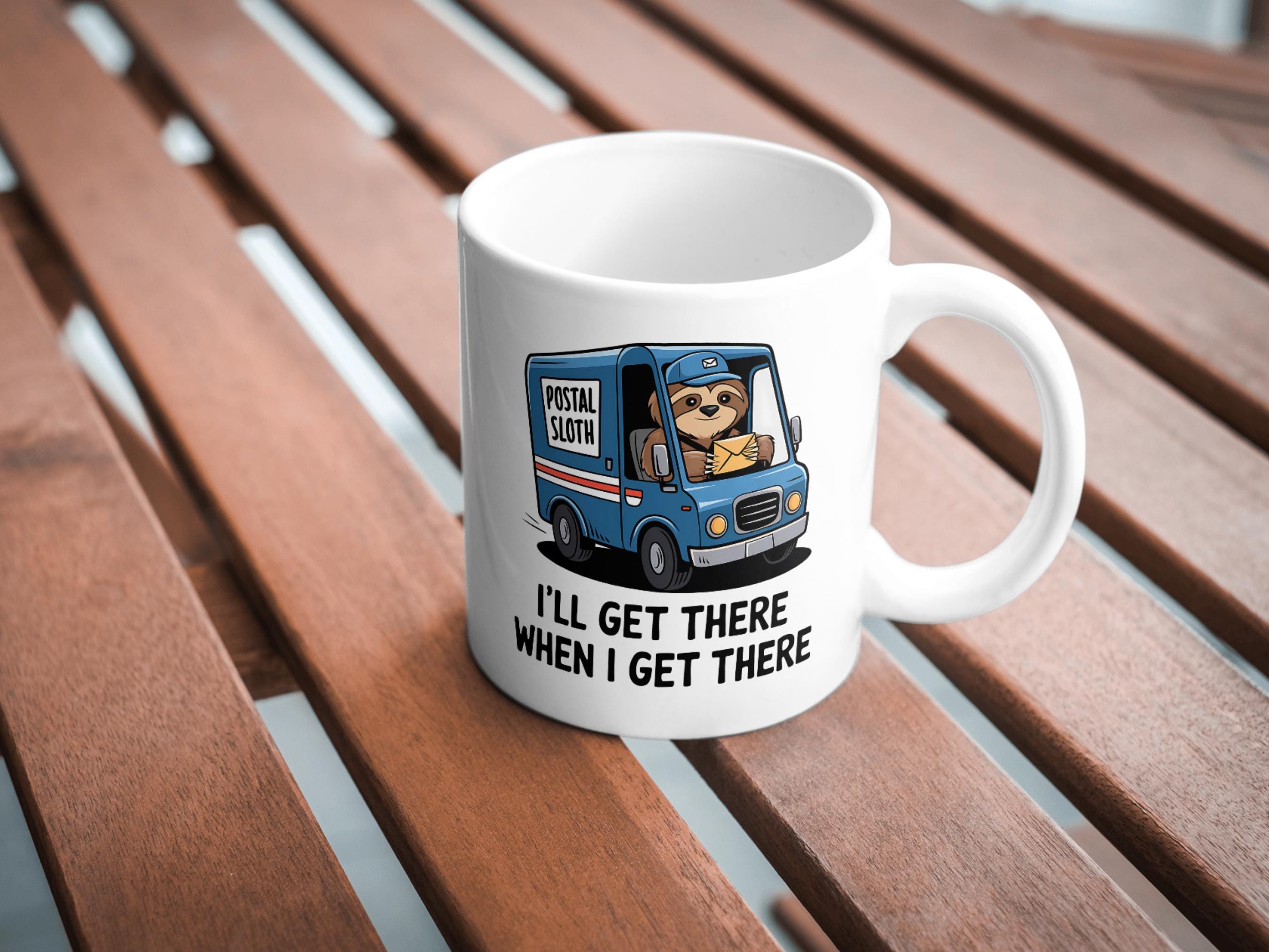 Postal Sloth I'll Get There When I Get There PNG - Funny Sublimation ...
