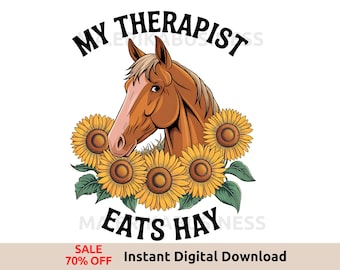 My Therapist Eats Hay PNG, Horse Lover Shirt Design, Horse Png, Animal PNG, Animal Sublimation Design, Horse Shirt, Horse Clipart, Png Files
