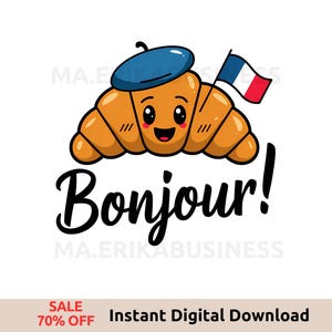 May include: A cartoon illustration of a croissant wearing a blue beret and holding a French flag. The croissant has a smiling face and the text "Bonjour!" is written below it.