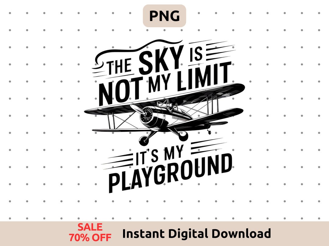The Sky is Not My Limit, It's My Playground PNG | Inspirational Quote ...