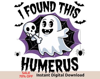 Funny Halloween Ghost PNG - I Found This Humerus Cute Spooky Sublimation Graphic for Halloween Lovers
