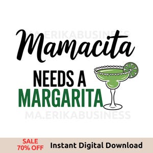 Mamacita Needs a Margarita PNG - National Margarita Day Sublimation - Fun Gift Idea - Margarita Lover Digital Clipart Design