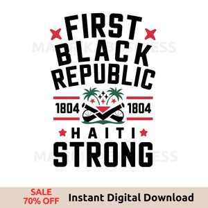 Pode incluir: Design gráfico em preto e branco com o texto "FIRST BLACK REPUBLIC 1804 HAITI STRONG" com estrelas vermelhas e um símbolo verde e vermelho de canhões cruzados.