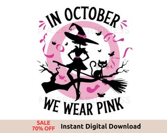 Breast Cancer Awareness, In October We Wear Pink Witch PNG, Halloween Shirt Design, Halloween Sublimation, Spooky Season, Clipart, Gift Idea
