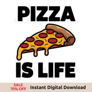 Pizza is Life PNG Sublimation, Fun Clipart Design for Gifts, National Pizza Week Celebration Decor