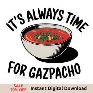 Peut inclure: Un bol blanc rempli de soupe de gazpacho rouge avec des herbes vertes et des poivrons jaunes. Le texte "It's Always Time For Gazpacho" est écrit en lettres noires autour du bol.