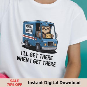 Mail Sloth Postal Sloth I'll Get There When I Get There PNG - Funny Sublimation ...