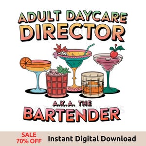 Erwachsene Kita-Direktor Aka Barkeeper PNG Cocktail Getränk Alkohol Schnaps Lustiger Witz PNG Lustiger Bar Humor Mixologen Spruch Sublimation Design