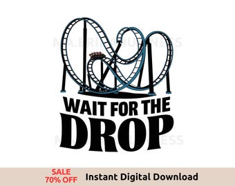Wait for the Drop Roller Coasters PNG - Funny Theme Park & Amusement Park Design Family Trip - Digital Download