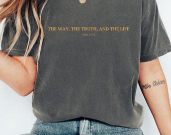 John 14 6 Shirt, Yeshua Shirt, Jesus is King Merch, The Way the Truth the Life, Jesus Shirt, Mens Christian t shirt, Faith over Fear Shirt