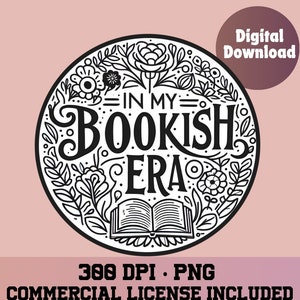 May include: Black and white digital download graphic of a circle with floral designs and the text "In My Bookish Era" with an open book at the bottom.