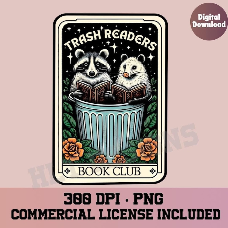 May include: A vintage-style illustration of a raccoon and a opossum reading books in a trash can. The illustration is surrounded by a border with the text "Trash Readers Book Club".
