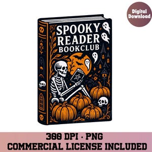 Pode incluir: Ilustra&ccedil;&atilde;o preta e laranja de um livro com o texto "Spooky Reader Bookclub". A capa apresenta um esqueleto lendo um livro, ab&oacute;boras, fantasmas, morcegos e uma casa assombrada. As palavras "300 DPI PNG" e "Commercial License Included" tamb&eacute;m est&atilde;o presentes.
