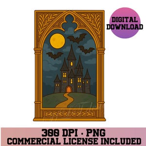 May include: A digital illustration of a spooky castle scene. The image features a dark castle with a full moon, bats, and a winding path. The castle is framed by an ornate, gold-coloured border. Text includes "DIGITAL DOWNLOAD" and "300 DPI • PNG COMMERCIAL LICENSE INCLUDED."