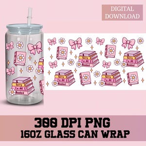 Bookish girlie png, Books Libbey Wrap png, Libbey Glass Wrap, Glass Can wrap, UVDTF Sublimation, bookish png, 16oz Glass Can, Book Lover