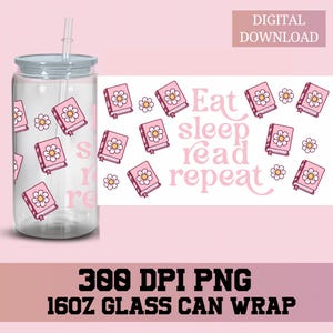 Eat read repeat libbey wrap, Books Libbey Wrap png, Libbey Glass Wrap, Glass Can wrap, UVDTF Sublimation, bookish png, 16oz Glass Can
