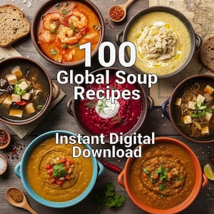 May include: An overhead shot showcases a variety of global soup recipes. The image features bowls of soup with ingredients like shrimp, tofu, and vegetables. Text on the image reads "100 Global Soup Recipes Instant Digital Download."
