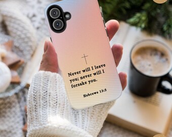 Bible Verse Phone Case Hebrews 13:5 Inspirational Christian iPhone Samsung Minimalist Tough Mobile Protector Cover Scripture Phone Case