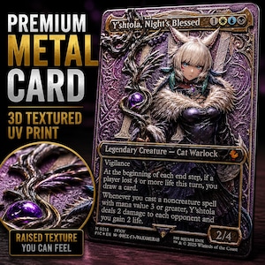 May include: A premium metal card with a 3D textured UV print. The card features a detailed illustration of Y'shtola, Night's Blessed, a Cat Warlock. The card has raised texture and the text "RAISED TEXTURE YOU CAN FEEL".