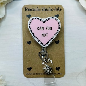 Can You Not | Badge Reel | Medical ID Badge | Nurse Badge Reel Funny | Funny Badge Holder | Funny Badge Reel | Coworker Gift