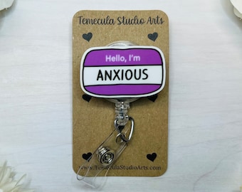Anxious | Badge Reel | Medical ID Badge | Nurse Badge Reel Funny | Funny Badge Holder | Funny Badge Reel | Coworker Gift | Name Tag
