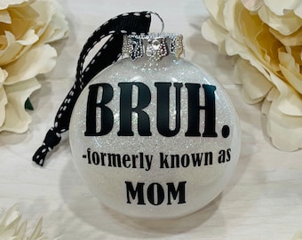 Mom Ornament | Mom Gift | Best Mom Ever | Mother Ornament | Mom Ornaments | Christmas Ornament | Mothers Day | Funny Mom Gift