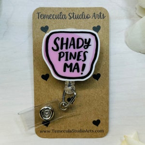 Funny Badge Reel | Shady Pines | Medical ID Badge | Pinch Clip Badge Reel | Nurse Badge Reel Funny | Funny Badge Holder